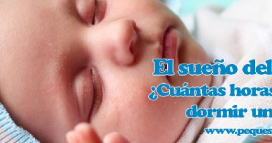 El sueño del bebe. ¿Cuántas horas debe dormir un bebé?