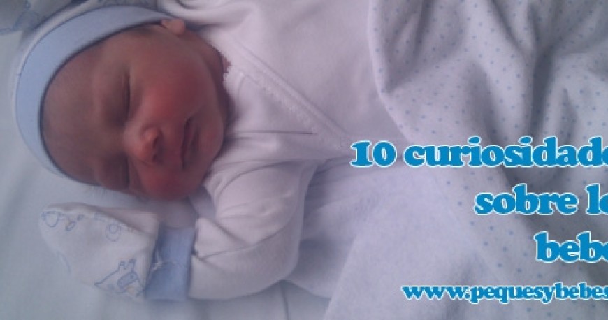 10 curiosidades sobre los bebés